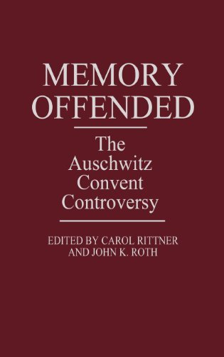 John K. Roth/Memory Offended@ The Auschwitz Convent Controversy